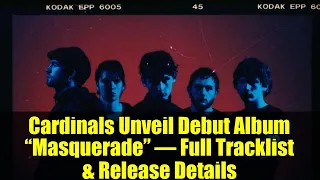 cardinals unveil debut album masquerade full tracklist u0026 release details