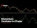 Momentum Oscillator in cTrader - how it works and how to interpret it