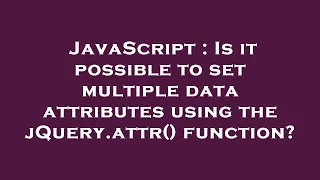 JavaScript Is it possible to set multiple data attributes using the jQuery attr function