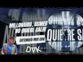 Millonario, Asmed - No Quiere Salir (EXTENDED MIX DVK)