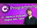 C Programming Tutorial 12 - Signed and Unsigned Integral Data Types