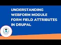 Understanding Webform Module Form Field Attributes Drupal 10 Tutorial
