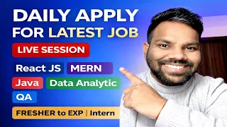 Daily Apply for Latest Jobs Live React JS MERN Java Data Analytics QA Fresher to Experience