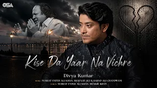 Kise Da Yaar Na Vichre (Music Video) Divya Kumar x Nusrat Fateh Ali Khan | Recreation