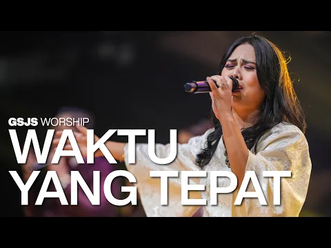 Download MP3 Waktu Yang Tepat (Official Music Video) | GSJS Worship Official