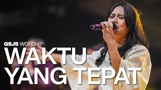 waktu yang tepat official music video gsjs worship official