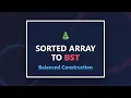 Convert Sorted Array to Balanced BST LeetCode Solution Tutorial