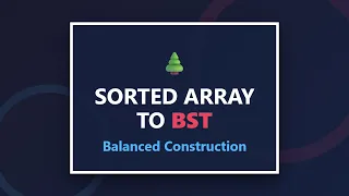 Convert Sorted Array to Balanced BST LeetCode Solution Tutorial