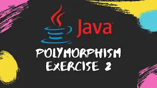 Polymorphism Exercise 2 JAVA Object Oriented Programming In INTELLIJ