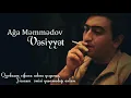 Ağa Məmmədov / Vəsiyyət (Qardaşım Oğluna Adımı Qoyarsız)