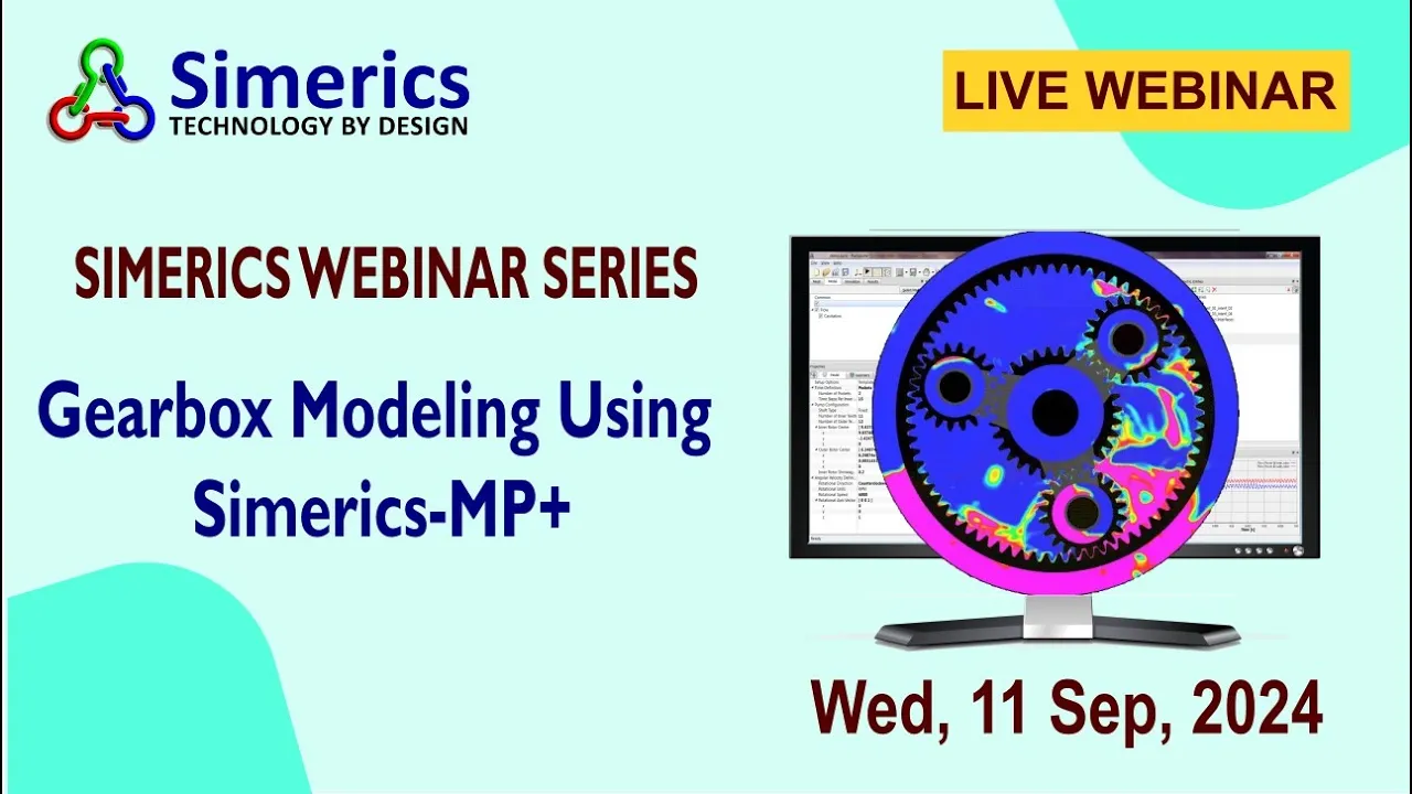 Simerics Webinar Series 2024 -  Gearbox Modeling using Simerics MP+®