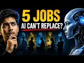 5 Jobs AI Will NEVER Replace Future of Jobs 2026