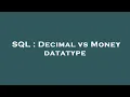 SQL Decimal vs Money datatype