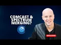 Spectrum Comcast Merging Spectrum s CEO Talks About a Possible Merger