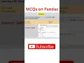 MCQs on Pandas Class 12 IP