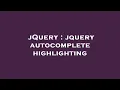jQuery jquery autocomplete highlighting