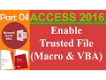 04 MS Access 2016 - Enable Trusted File Enable Macro and VBA