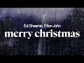 Download Lagu ed sheeran, elton john - merry christmas (lyrics)