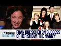 Fran Drescher on the Success of The Nanny 1995