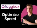 How To Optimize Widget Loading Speed Using Taggbox Full Guide