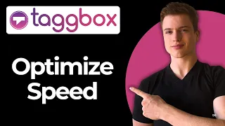 How To Optimize Widget Loading Speed Using Taggbox Full Guide