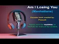 MANHATTANS  KARAOKE  -  Am I losing you