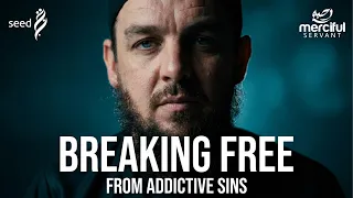 BREAKING FREE FROM ADDICTIVE SINS