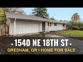 Home For Sale - 1540 NE 18th St Gresham OR
