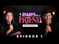 Lagu Friends Become Matchmakers | Asking for a Friend | Episode 1 | ft @ShashiDhiman  @madhurvirli
