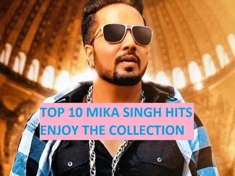 Download MP3 TOP 10 | BEST OF MIKA SINGH | ALL TIME FAVOURITE | PARTY SONG COMPILATION