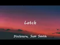 Download Lagu Disclosure - Latch (Lyrics) ft. Sam Smith