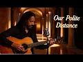 Lagu Our Polite Distance (Full Album) Acoustic Reggae Ballads | Caelis ft Let Babylon Burn