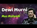 Download Lagu Mus Mulyadi  -  Dewi Murni  (Lirik Lagu)