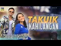 Download Lagu TAKUIK KEHILANGAN #MINANGTERBARU2020