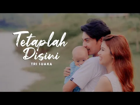 Download MP3 Tetaplah Disini - Tri Suaka (Official Music Video)