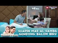 Download Lagu SUAPIN MAS AL SAMBIL GENDONG BALON BIRU, MAS AL BERUNTUNG PUNYA ISTRI KAYA ANDIN - IKATAN CINTA