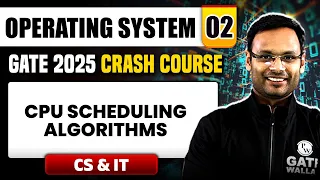 Operating System 02 CPU Scheduling Algorithms CS IT GATE 2025 Crash Course