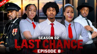 LAST CHANCE  SEASON 02 | Ep 8 |
