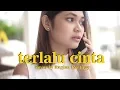 Download Lagu Terlalu Cinta - Rossa (Cover by Regina Poetiray)