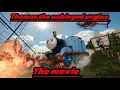 Lagu Thomas the unhinged engine the movie 