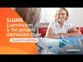 SLUMS Examination the geriatric depression scale - Spanish subtitles