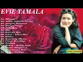 Lagu EVIE TAMALA DANGDUT LAWAS NOSTALGIA 90AN
