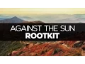 Download Lagu [LYRICS] Rootkit - Against the Sun (ft. Anna Yvette)