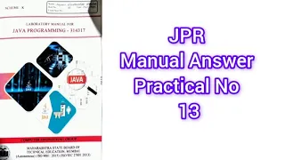 JPR Java Programming Manual Answer K Scheme Practical No 13 step by step all answers programs
