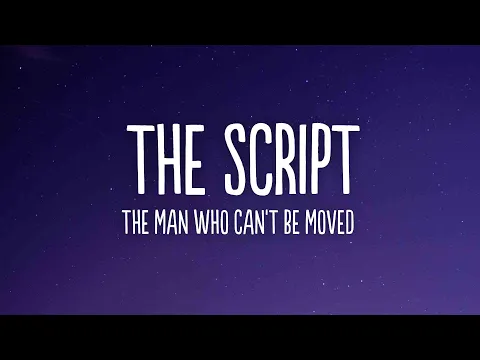 Video Thumbnail: The Script - The Man Who Can't Be Moved (Lyrics)