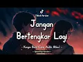 Download Lagu Kangen Band - Jangan Bertengkar Lagi (Lyrics Video) || Cover by Ardila Akbar || Speed Up Version!