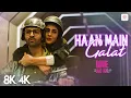 Lagu Haan Main Galat - 8K/4K Music Video | Kartik, Sara | Arijit Singh, Shashwat | Pritam | Love Aaj Kal