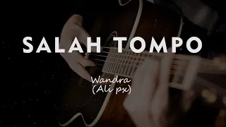 Download SALAH TOMPO // WANDRA // COVER KARAOKE GITAR AKUSTIK TANPA VOKAL MP3