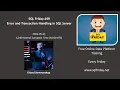 SQL FRIDAY - Erland Sommarskog on Error and Transaction Handling in SQL Server