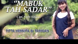 Download LAGU KARO TERBARU MABUK TAH SADAR TITTA HERNITA TARIGAN OFFICIAL MUSIC VIDEO MP3